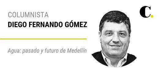 Agua: pasado y futuro de Medellín