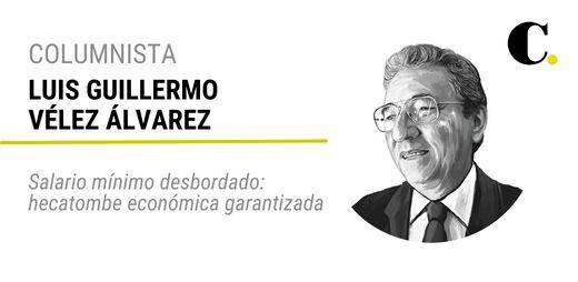 Salario mínimo desbordado: hecatombe económica garantizada
