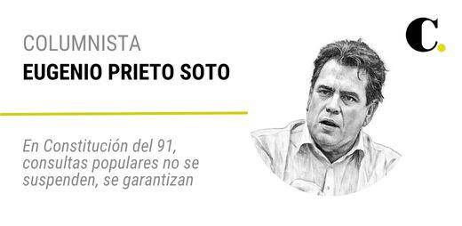 En Constitución del 91, consultas populares no se suspenden, se garantizan