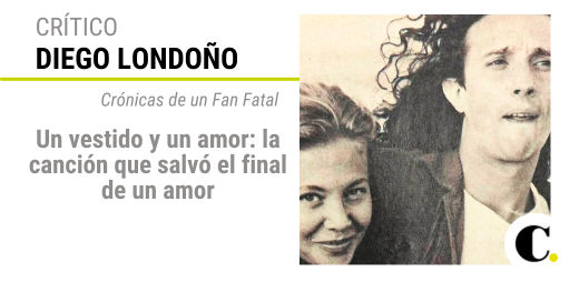 Un vestido y un amor: la canción que salvó el final de un amor