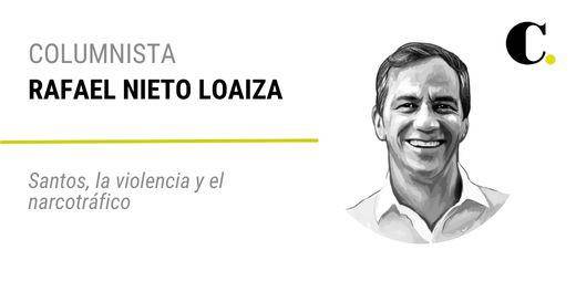Santos, la violencia y el narcotráfico