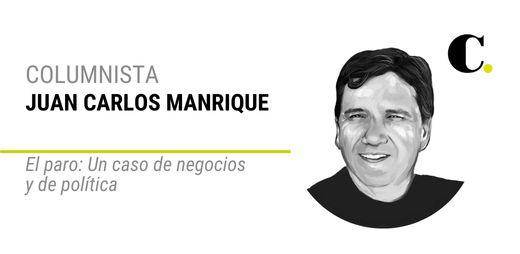 El paro: Un caso de negocios y de política