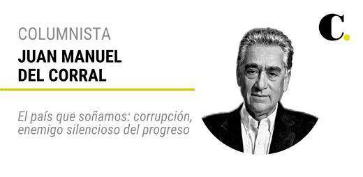 El país que soñamos: corrupción, el enemigo silencioso del progreso