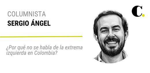 ¿Por qué no se habla de la extrema izquierda en Colombia?