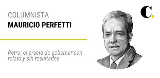 Petro: el precio de gobernar con relato y sin resultados