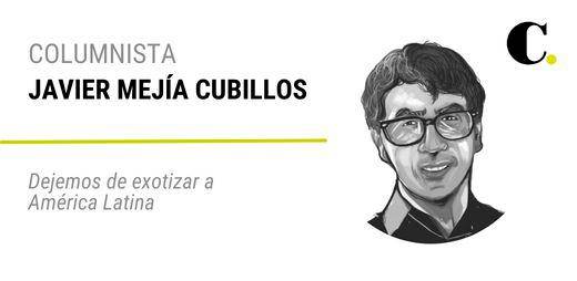 Dejemos de exotizar a América Latina