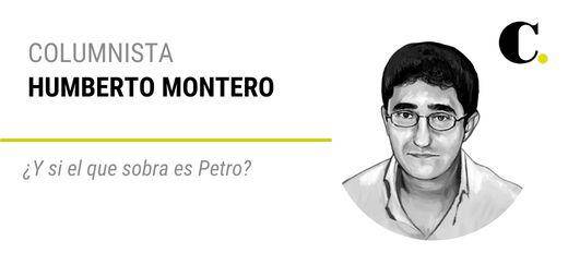 ¿Y si el que sobra es Petro?