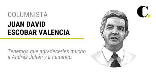 Tenemos que agradecerles mucho a Andrés Julián y a Federico