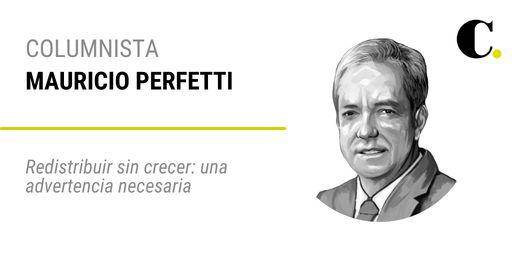 Redistribuir sin crecer: una advertencia necesaria
