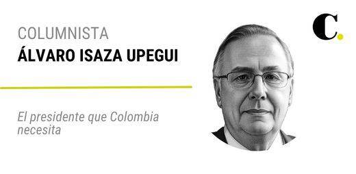El presidente que Colombia necesita