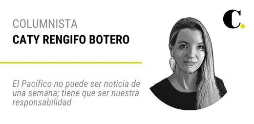 El Pacífico no puede ser noticia de una semana; tiene que ser nuestra responsabilidad 