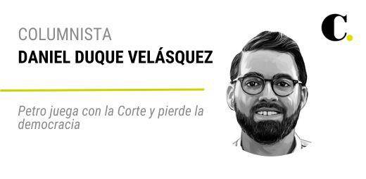 Petro juega con la Corte y pierde la democracia