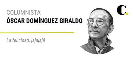 La felicidad, jajajajá