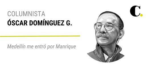Medellín me entró por Manrique
