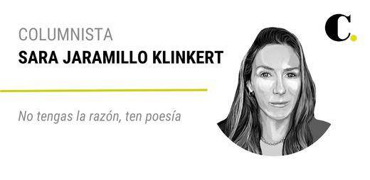 No tengas la razón, ten poesía