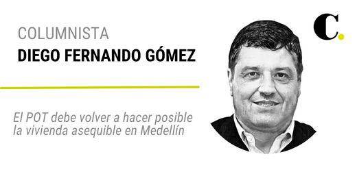 El POT debe volver a hacer posible la vivienda asequible en Medellín