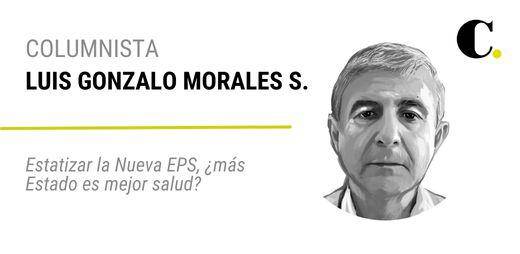 Estatizar la Nueva EPS, ¿más Estado es mejor salud?