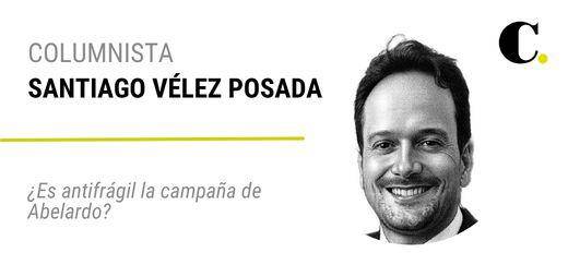 ¿Es antifrágil la campaña de Abelardo?