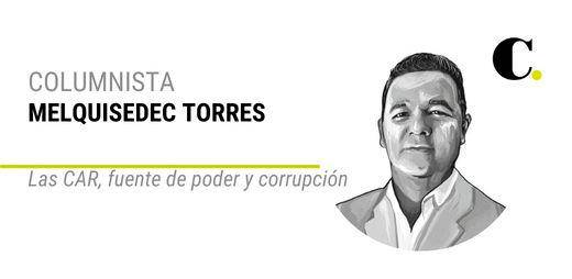 Las CAR, fuente de poder y corrupción