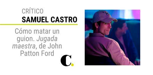 Cómo matar un guion. “Jugada maestra”, de John Patton Ford