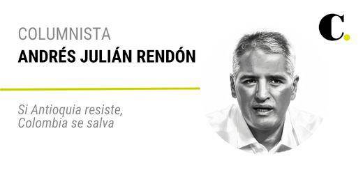 Si Antioquia resiste, Colombia se salva