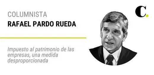 Impuesto al patrimonio de las empresas, una medida desproporcionada