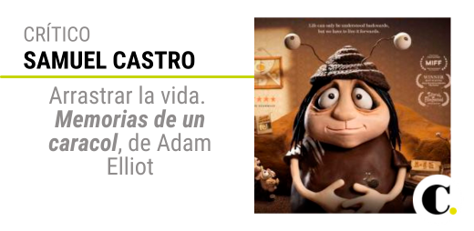 Arrastrar la vida: Memorias de un caracol, de Adam Elliot