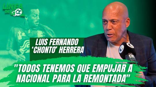 “Todos tenemos que empujar a Nacional para la remontada”: Luis Fernando “Chonto” Herrera