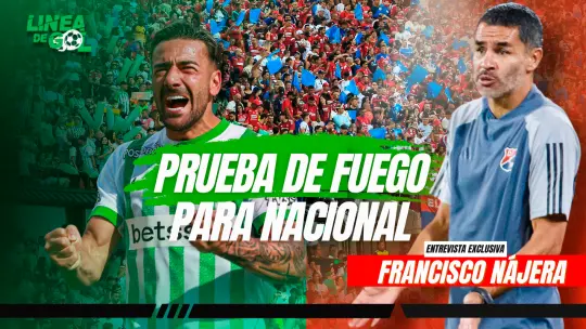 Prueba de fuego para Nacional, y DIM acude a su cantera