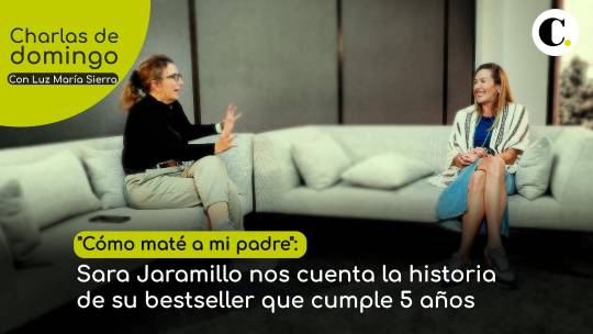 “Cómo maté a mi padre”: Sara Jaramillo nos cuenta la historia de su bestseller que cumple 5 años