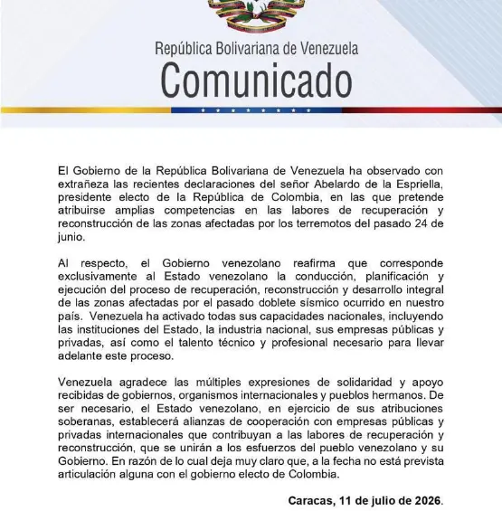 Gobierno de Venezuela señala en un comunicado que “ha observado con extrañeza” las declaraciones del presidente electo Abelardo de la Espriella, sobre “amplias competencias en las labores de recuperación y reconstrucción de las zonas afectadas por los terremotos del pasado 24 de junio”.