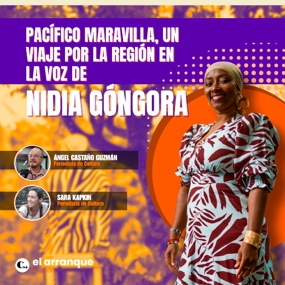 Pacífico Maravilla, un viaje por la región en la voz de Nidia Góngora