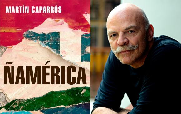 Martín Caparrós, autor del libro Ñamérica. FOTOS Cortesía y Álvaro Delgado