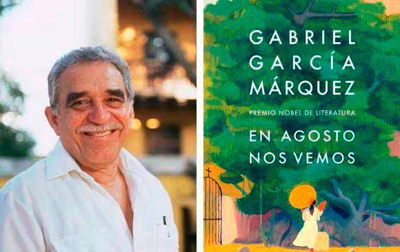 En agosto nos vemos es considerada como uno de los lanzamientos literarios más importantes del año. Saldrá casi 10 años después de la muerte de Gabriel García Márquez. FOTOS: GETTY y Cortesía 