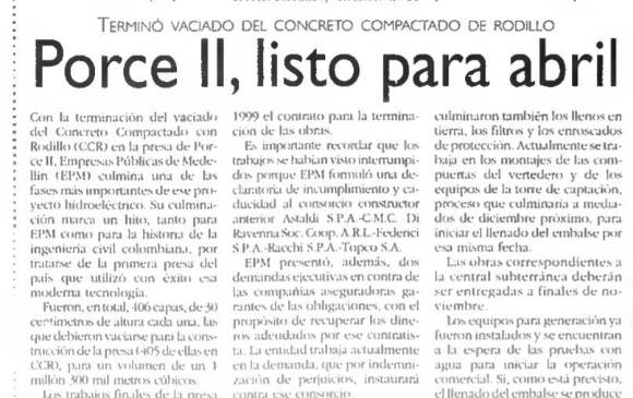28 de octubre de 2000: Terminó el vaciado del concreto de la presa, uno de los hitos claves, con un volumen de 1,3 millones de metros cúbicos. La obra se entregaría en abril.