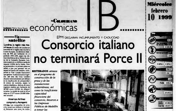 9 de febrero de 1999: EPM declaró el incumplimiento y caducidad del contrato con el consorcio italiano que estaba construyendo la presa y las instalaciones subterráneas.