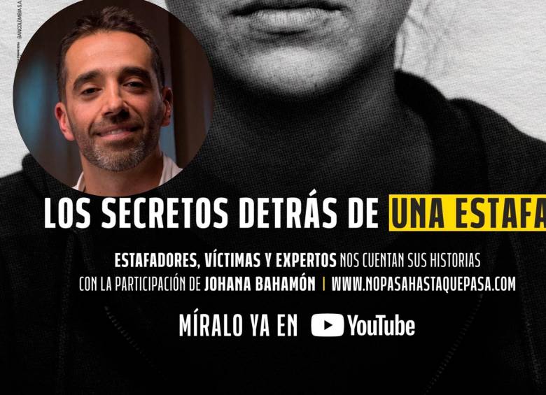 No pasa hasta que pasa: vicepresidente de Bancolombia revela cómo trabajan las redes de estafadores 