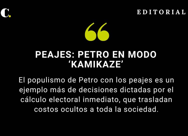 Peajes: Petro en modo ‘kamikaze’