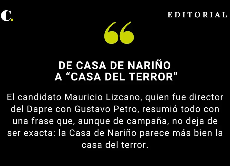 De Casa de Nariño a “Casa del Terror”