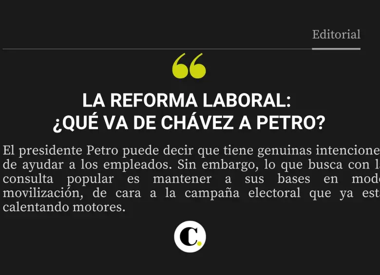 “El presidente Petro puede decir que tiene genuinas intenciones de ayudar a los empleados. Sin embargo, lo que busca con la consulta popular es mantener a sus bases en modo movilización, de cara a la campaña electoral que ya está calentando motores”.