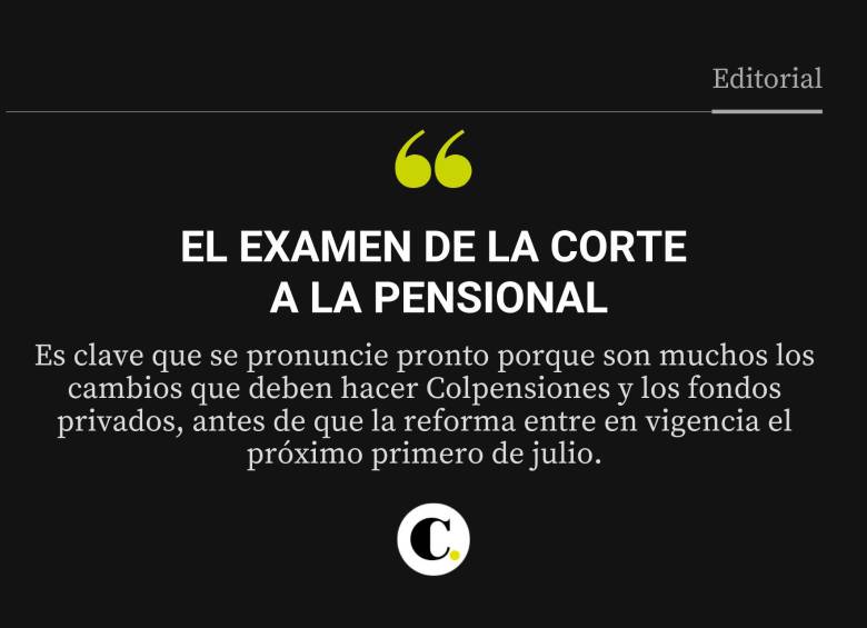El examen de la Corte a la Pensional