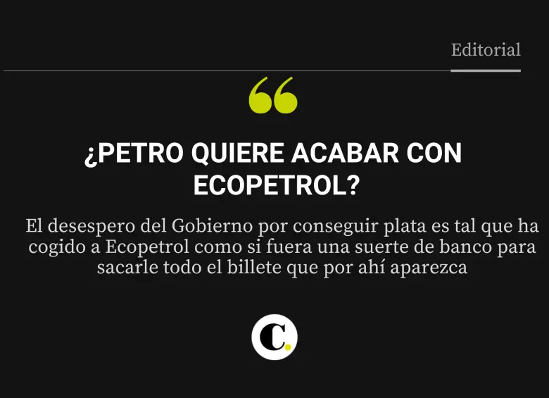 ¿Petro quiere acabar con Ecopetrol?