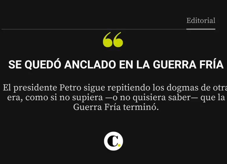 Se quedó anclado en la Guerra Fría