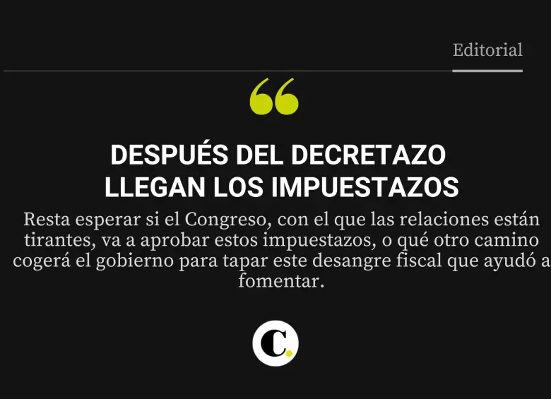 Después del decretazo llegan los impuestazos