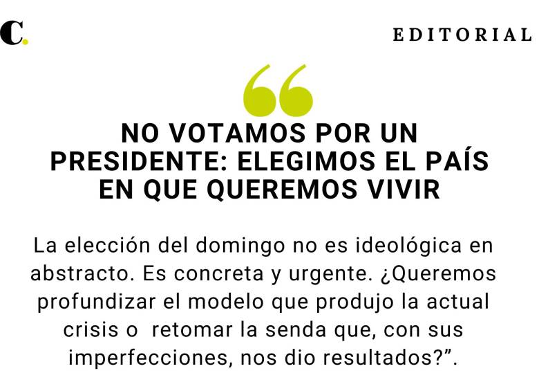 No votamos por un presidente: elegimos el país en que queremos vivir