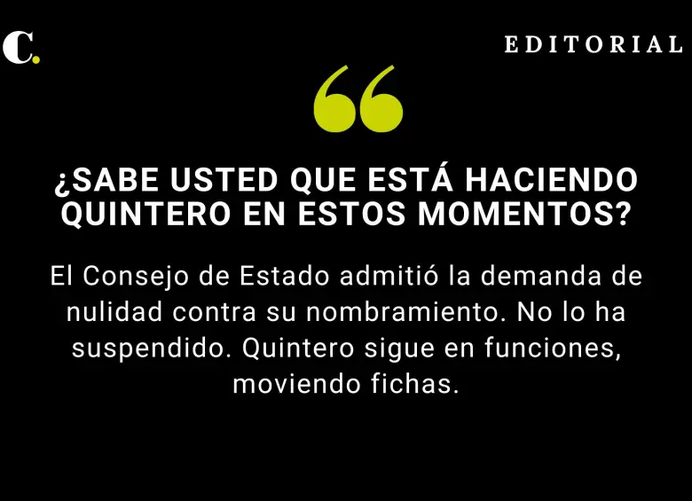 ¿Sabe usted que está haciendo Quintero en estos momentos?