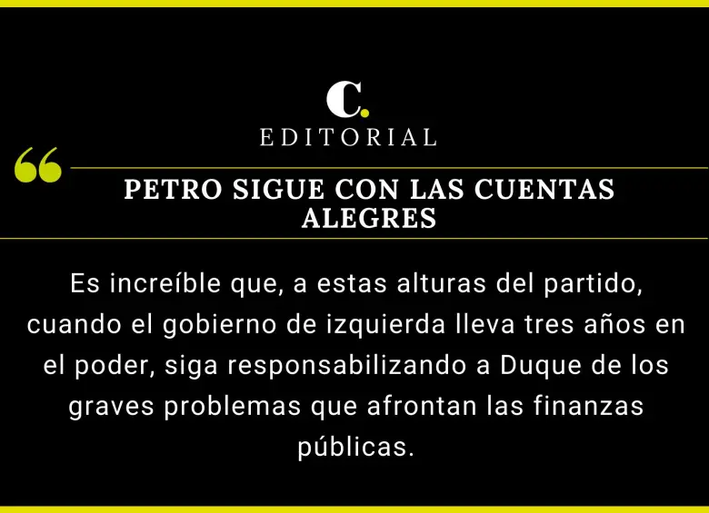 Petro sigue con las cuentas alegres