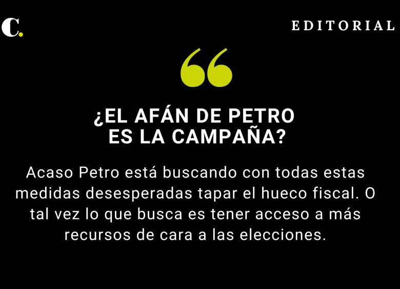 ¿El afán de Petro es la campaña?