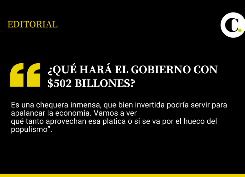 ¿Qué hará el Gobierno con $502 billones?