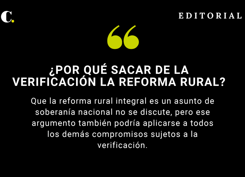 ¿Por qué sacar de la verificación la reforma rural?